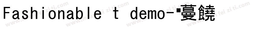 Fashionable t demo字体转换
